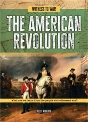 The American Revolution: What Can We Learn from the People Who Witnessed War? (P