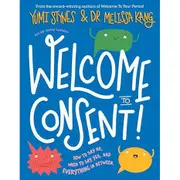 Welcome to Consent: How to say no, when to say yes and everything in b