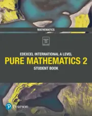 Pearson Edexcel International A Level Mathematics Pure 2 Mathematics Student Book by Harry Smith