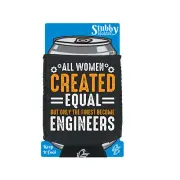 All Women Created Equal Finest Become Engineers Funny stubbie Stubby Holder