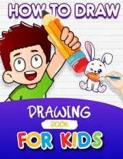 How To Draw Everything: Learn to draw cute stuff, Emotions, Animals, Food ... an