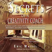 Secrets of a Creativity Coach by Eric Maisel 2015 Unabridged CD 9781504603348