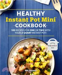 在飛比找三民網路書店優惠-Healthy Instant Pot Mini Cookb