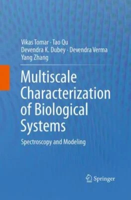 Multiscale Characterization of Biological Systems : Spectroscopy and Modeling...