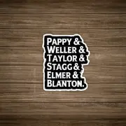 Pappy & Weller & Taylor & Stagg & Elmer & Blanton Bourbon Sticker #143