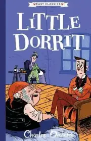 Charles Dickens - Little Dorrit The Charles Dickens Childrens Collection Eas