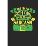 YES I’’M AN IRISH GIRL I SPEAK FLUENT SARCASM: YES I’’M AN IRISH GIRL I SPEAK FLUENT SARCASM NOTEBOOK OR GIFT FOR IRISH WITH 110 BLANK SMALL HEXAGON PAG