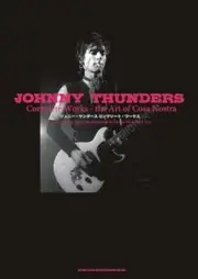 Johnny Thunders Complete Works The Art Of Cosa Nostra japanes book (Language: JP