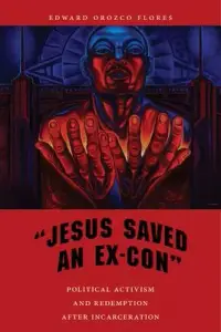 在飛比找博客來優惠-Jesus Saved an Ex-Con: Politic