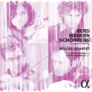 ALPHA209 Belcea Quartet; Nicolas Bone; Antonio Meneses Berg; Schoenberg; Webern