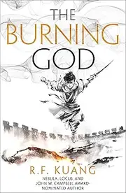The Burning God: Tik Tok showed me this award-winning historical fantasy trilogy (The Poppy War, Book 3)