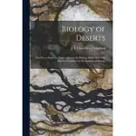 BIOLOGY OF DESERTS: THE PROCEEDINGS OF A SYMPOSIUM ON THE BIOLOGY OF HOT AND COLD DESERTS ORGANIZED BY THE INSTITUTE OF BIOLOGY