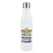 Nacho Average Astronomer Double Wall Water Bottle Best Awesome Astronomy Stars