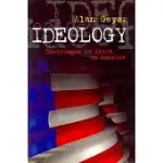 IDEOLOGY IN AMERICA: CHALLENGES TO FAITH