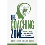 THE COACHING ZONE: NEXT LEVEL LEADERSHIP IN SPORTS