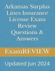 Arkansas Surplus Lines Insurance License Exam Review Questions & Answers by Mike