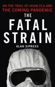 The Fatal Strain: On the Trail of Avian Flu- 067002127X, Sipress, hardcover, new