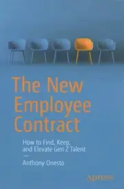 New Employee Contract : How to Find, Keep, and Elevate Gen Z Talent, Paperbac...
