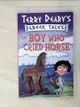 【書寶二手書T7／原文小說_LGC】The boy who cried horse_Terry Deary ; illustrated by Helen Flook.