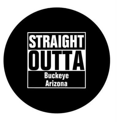 Straight Outta Buckeye Arizona 2.25” Pinback Button Pin Badge