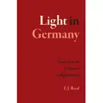 LIGHT IN GERMANY: SCENES FROM AN UNKNOWN ENLIGHTENMENT