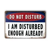 3x Tin Sign Do Not Disturb I Am Disturbed Enough Already Man Cave Shed Garage