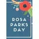 Rosa Parks Day Notebook Journal Gift - Matte Cover FINISH Rosa Parks GIFT IDEAS - CALENDARS, PLANNERS & PERSONAL ORGANIZERS: Rosa Parks