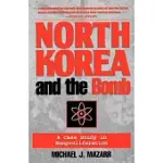 NORTH KOREA AND THE BOMB: A CASE STUDY IN NONPROLIFERATION