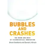 BUBBLES AND CRASHES: THE BOOM AND BUST OF TECHNOLOGICAL INNOVATION