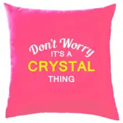 Don't Worry It's a CRYSTAL Thing! Cushion Surname Custom Name Family Cover