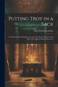 在飛比找博客來優惠-Putting Troy in a Sack; a Cand