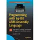 Programming with 64-Bit Arm Assembly Language: Single Board Computer Development for Raspberry Pi and Mobile Devices