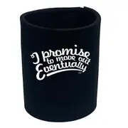 Promise To Move Out Eventually - Funny Novelty Stubby Holder