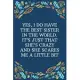 Yes, I Do Have The Best Sister In The World. It’’s Just That She’’s Crazy And She Scares Me A Little Bit: 100 Pages 6’’’’ x 9’’’’ Lined Writing Paper - Best