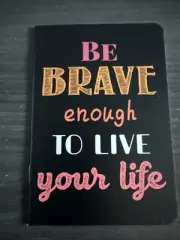 Small Notebook Journal Inspirational Be Brave Enough To Live Your Life