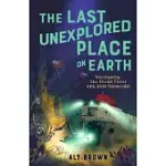 THE LAST UNEXPLORED PLACE ON EARTH: INVESTIGATING THE OCEAN FLOOR WITH ALVIN SUBMERSIBLE