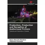 PRODUCTION, PRODUCTION AND RECEPTION OF AUDIOVISUAL FICTIONS