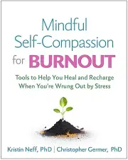 Mindful Self-Compassion for Burnout: Too Neff, Kristin Paperback