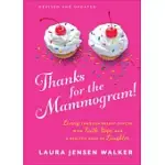 THANKS FOR THE MAMMOGRAM!: LIVING THROUGH BREAST CANCER WITH FAITH, HOPE, AND A HEALTHY DOSE OF LAUGHTER