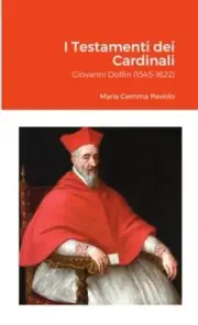 I Testamenti dei Cardinali: Giovanni Dolfin (1545-1622) [Italian] [Paperback]