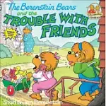 THE BERENSTAIN BEARS AND THE TROUBLE WITH FRIENDS