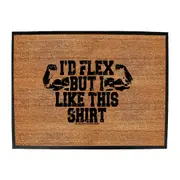 Gym Swps Id Flex But I Like This Shirt - Funny Novelty Doormat Man Cave Floor mat