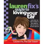 LAUREN FIX’S GUIDE TO LOVING YOUR CAR: EVERYTHING YOU NEED TO KNOW TO TAKE CHARGE OF YOUR CAR AND GET ON WITH YOUR LIFE