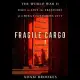 Fragile Cargo: The World War II Race to Save the Treasures of China’s Forbidden City