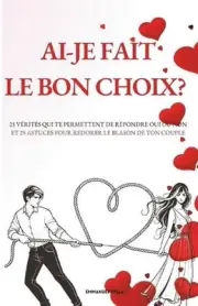 Ai-Je Fait Le Bon Choix?: 25 V?rit?s Qui Te Permettent de R?pondre Oui Ou Non Et