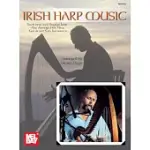 IRISH HARP MUSIC: TRADITIONAL AND ORIGINAL IRISH AIRS ARRANGED FOR HARP, GUITAR AND SOLO INSTRUMENT