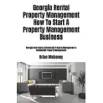 GEORGIA RENTAL PROPERTY MANAGEMENT HOW TO START A PROPERTY MANAGEMENT BUSINESS: GEORGIA REAL ESTATE COMMERCIAL PROPERTY MANAGEMENT & RESIDENTIAL PROPE