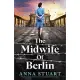 The Midwife of Berlin: Completely unforgettable and totally heartbreaking WW2 historical fiction