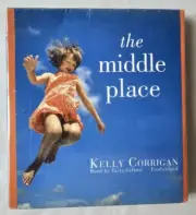 The Middle Place by Kelly Corrigan (2008, Compact Disc, Unabridged ) SEALED