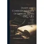 DIARY AND CORRESPONDENCE OF SAMUEL PEPYS, ESQ., F.R.S.; VOLUME IV